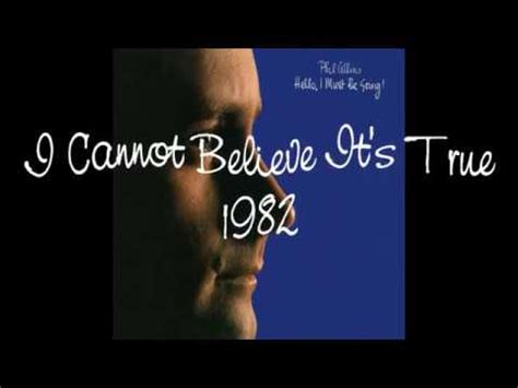 Phil Collins – I Cannot Believe It's True Lyrics.